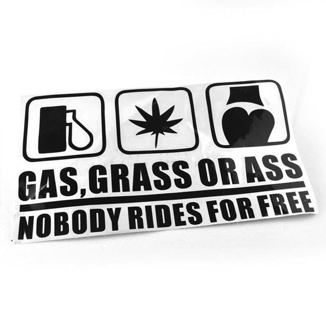 Gas, Grass or Ass Nobody Rides for Free Sticker